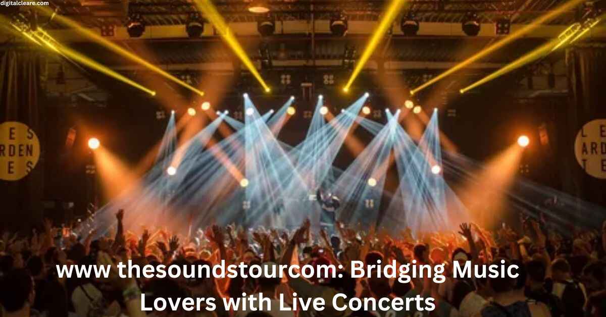 www thesoundstourcom: Bridging Music Lovers with Live Concerts